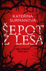 Šepot z lesa - Kateřina Surmanová - Horory Šepot z lesa
