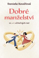Dobré manželství, 10 + 1 užitečných rad Dobré manželství, 10 + 1 užitečných rad