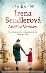 Irena Sendlerová. Anděl z Varšavy Irena Sendlerová. Anděl z Varšavy