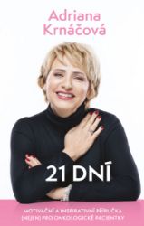 21 dní - Adriana Krnáčová - Vzpomínky a biografie 21 dní
