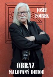Obraz malovaný duhou - Josef Fousek - Romány Obraz malovaný duhou