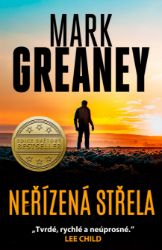 Neřízená střela - Mark Greaney - Thrillery Neřízená střela
