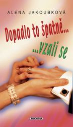 Dopadlo to špatně, vzali se… Dopadlo to špatně, vzali se…