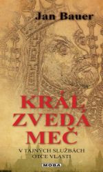 Král zvedá meč - Krimi a detektivky Král zvedá meč
