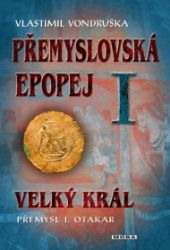 Přemyslovská epopej I - Velký král