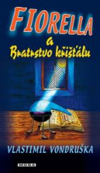 Fiorella a Bratrstvo křišťálu Fiorella a Bratrstvo křišťálu
