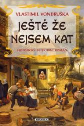 Ještě že nejsem kat Ještě že nejsem kat