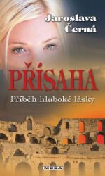 Přísaha - Jaroslava Černá - Společenská próza Přísaha