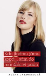 Kdo jinému jámu kopá...sám do manželství padá - Romantické Kdo jinému jámu kopá...sám do manželství padá