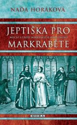 Jeptiška pro markraběte - Historické romány Jeptiška pro markraběte