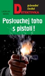 Poslouchej toho s pistolí Poslouchej toho s pistolí