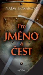 Pro jméno a čest - Historické romány Pro jméno a čest