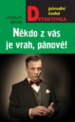 Někdo z vás je vrah, pánové! Někdo z vás je vrah, pánové!