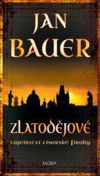 Zlatodějové - tajemství císařské Prahy Zlatodějové - tajemství císařské Prahy