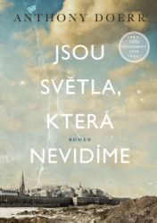 Jsou světla, která nevidíme - Anthony Doerr - Romány Jsou světla, která nevidíme