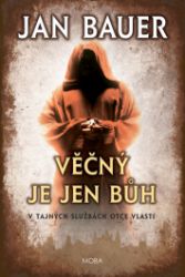 Věčný je jen Bůh Věčný je jen Bůh