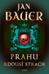 Prahu rdousí strach Prahu rdousí strach