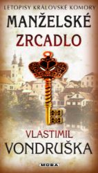 Manželské zrcadlo - Vlastimil Vondruška - Krimi a detektivky Manželské zrcadlo
