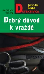 Dobrý důvod k vraždě Dobrý důvod k vraždě