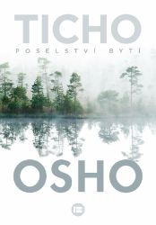 Ticho - Poselství bytí - Osobní rozvoj Ticho - Poselství bytí