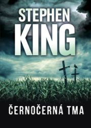 Černočerná tma - Stephen King - Horory Černočerná tma