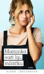 Maminka vaří líp, miláčku