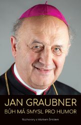 Jan Graubner: Bůh má smysl pro humor Jan Graubner: Bůh má smysl pro humor