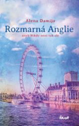 Rozmarná Anglie aneb Nikdy není tak zle Rozmarná Anglie aneb Nikdy není tak zle