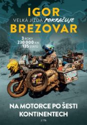 Igor Brezovar. Velká jízda pokračuje Igor Brezovar. Velká jízda pokračuje