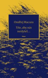 Tiše, aby nás neslyšel…