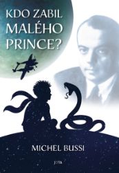 Kdo zabil Malého prince? Kdo zabil Malého prince?