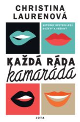 Každá ráda kamaráda - Christina Lauren - Romantické Každá ráda kamaráda