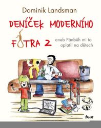 Deníček moderního fotra 2 - Dominik Landsman - Humor, satira a komedie Deníček moderního fotra 2