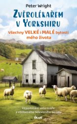 Zvěrolékařem v Yorkshiru – Všechny velké i malé bytosti mého života Zvěrolékařem v Yorkshiru – Všechny velké i malé bytosti mého života