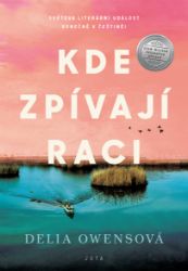 Kde zpívají raci - Delia Owens - Romány Kde zpívají raci