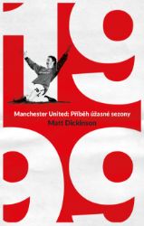 Manchester United – 1999. Příběh úžasné sezony Manchester United – 1999. Příběh úžasné sezony