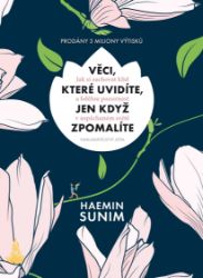 Věci, které uvidíte, jen když zpomalíte Věci, které uvidíte, jen když zpomalíte