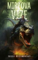 Mirzova vize - Josef Pecinovský - Sci-fi Mirzova vize