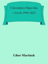 Literatura Opavska v letech 1990–2023 Literatura Opavska v letech 1990–2023