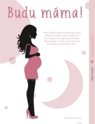 Budu máma! Budu máma!