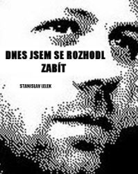 Dnes jsem se rozhodl zabít Dnes jsem se rozhodl zabít