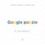 Google poezie: Psáno našeptávačem Google poezie: Psáno našeptávačem