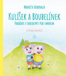 Kulíšek a Boubelínek POHÁDKY Z CHALOUPKY POD SMRKEM Kulíšek a Boubelínek POHÁDKY Z CHALOUPKY POD SMRKEM
