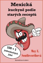 Mexická kuchyně podle starých receptů Mexická kuchyně podle starých receptů