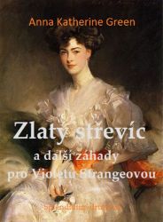 Zlatý střevíc a další záhady pro Violetu Strangeovou Zlatý střevíc a další záhady pro Violetu Strangeovou