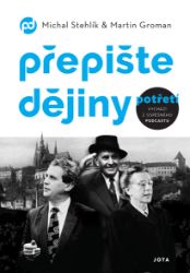 Přepište dějiny potřetí - Dějiny, fakta a historie Přepište dějiny potřetí