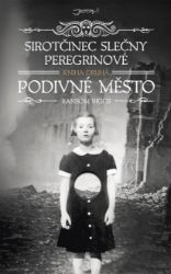 Sirotčinec slečny Peregrinové: Podivné město Sirotčinec slečny Peregrinové: Podivné město