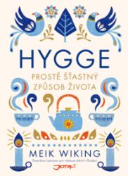 Hygge - prostě šťastný způsob života Hygge - prostě šťastný způsob života
