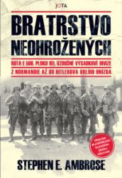Bratrstvo neohrožených - Stephen Edward Ambrose - Historické romány Bratrstvo neohrožených