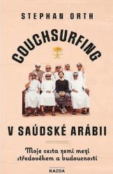 Couchsurfing v Saudské Arábii - Stephan Orth - Cestování Couchsurfing v Saudské Arábii